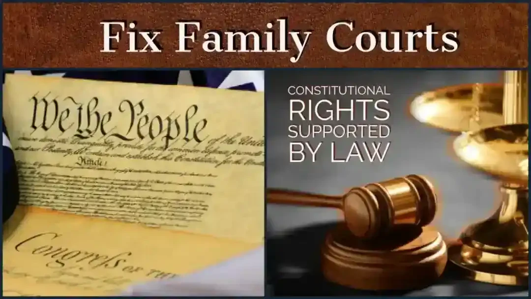 Fix Family Courts | Protecting Parental Rights & Constitutional Due Process