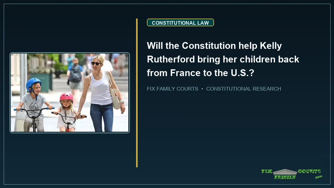Will the Constitution help Kelly Rutherford bring her children back from France to the U.S.?