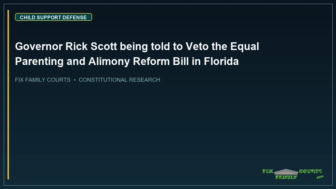 Governor Rick Scott being told to Veto the Equal Parenting and Alimony Reform Bill in Florida