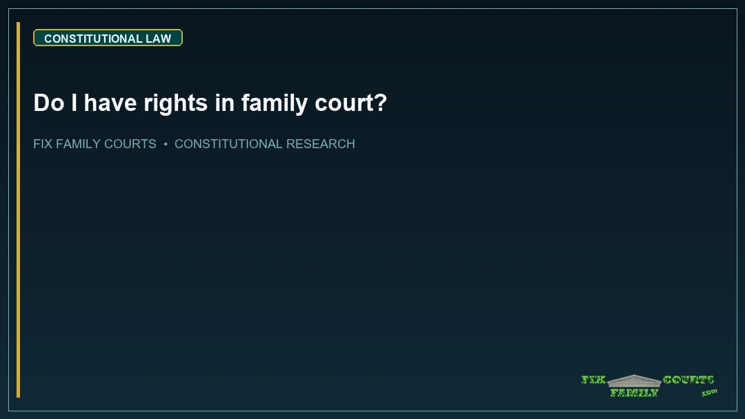 Do I have rights in family court?