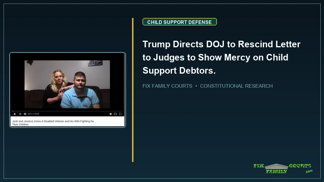 Trump Directs DOJ to Rescind Letter to Judges to Show Mercy on Child Support Debtors.