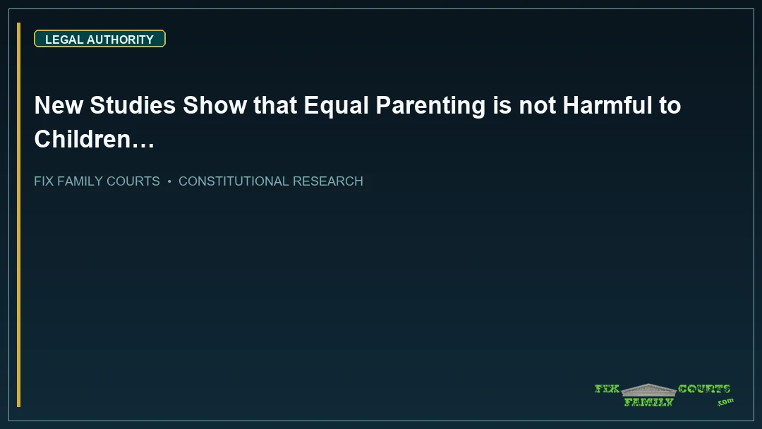 New Studies Show that Equal Parenting is not Harmful to Children…