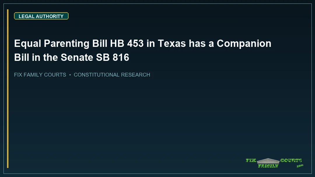Equal Parenting Bill HB 453 in Texas has a Companion Bill in the Senate SB 816