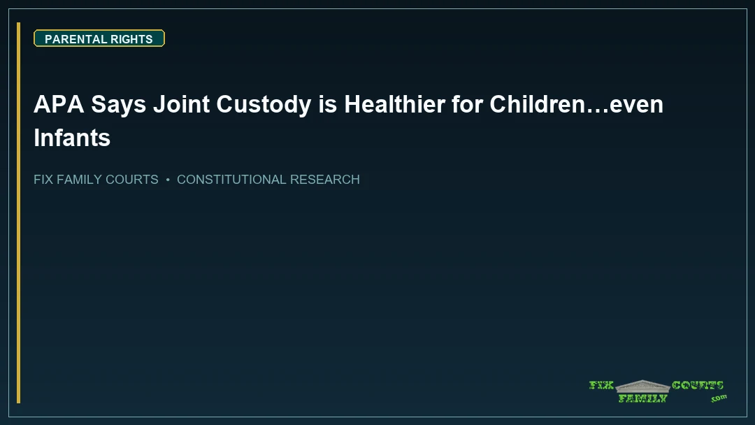 APA Says Joint Custody is Healthier for Children…even Infants