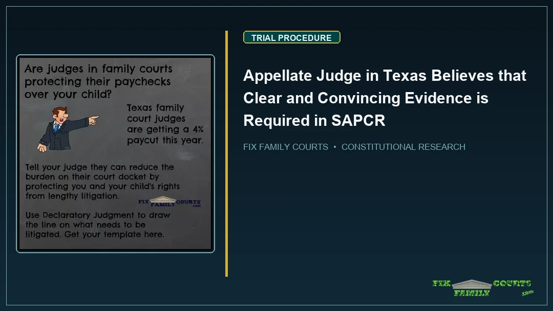 Appellate Judge in Texas Believes that Clear and Convincing Evidence is Required in SAPCR