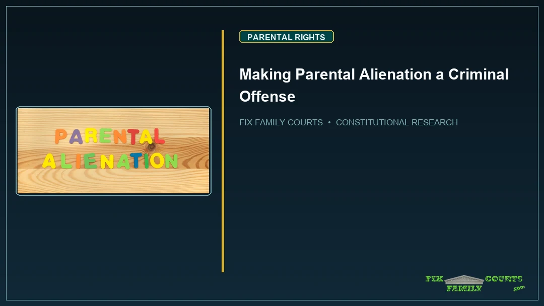 Making Parental Alienation a Criminal Offense