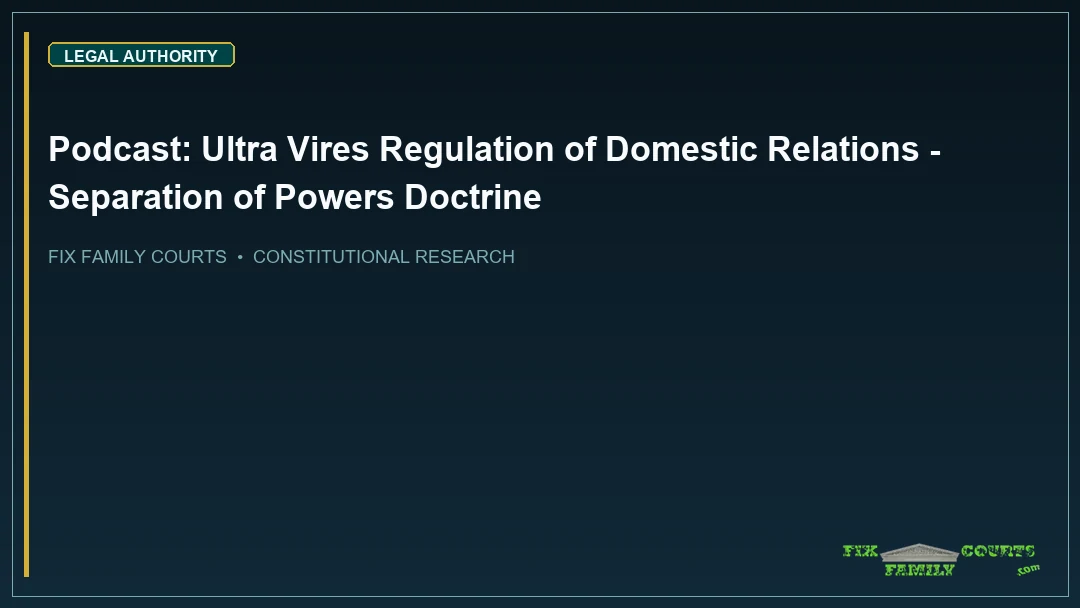 Podcast: Ultra Vires Regulation of Domestic Relations - Separation of Powers Doctrine