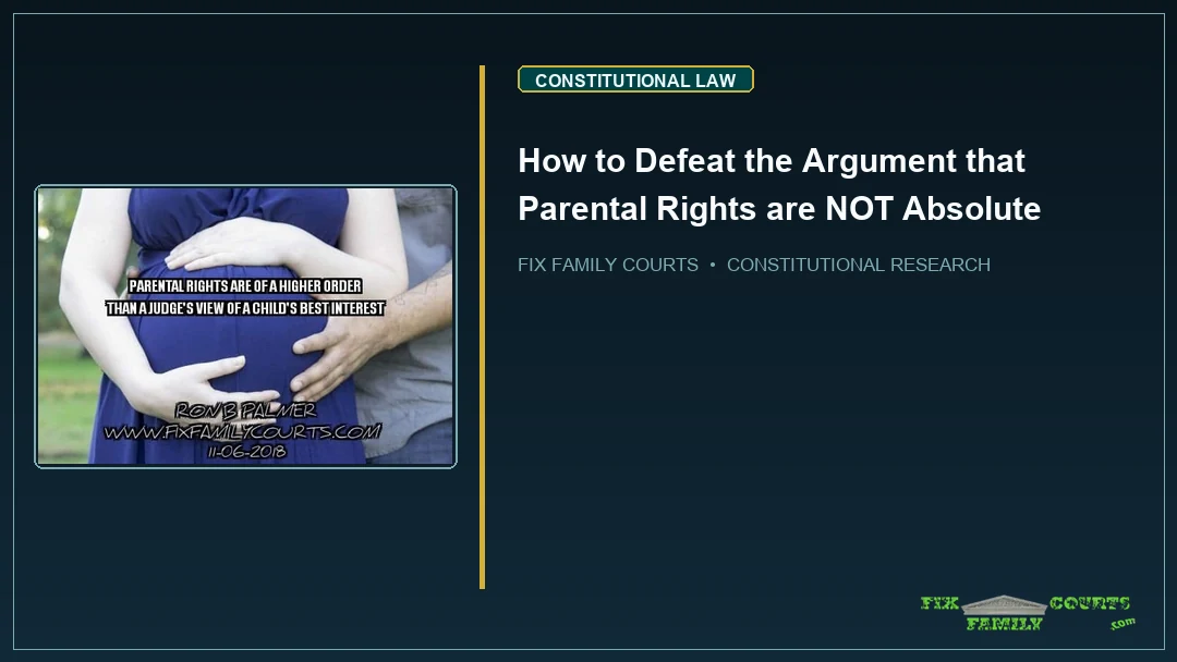 How to Defeat the Argument that Parental Rights are NOT Absolute