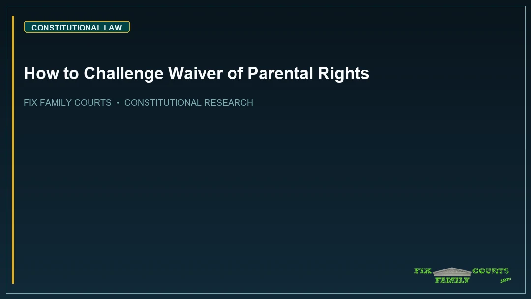 How to Challenge Waiver of Parental Rights