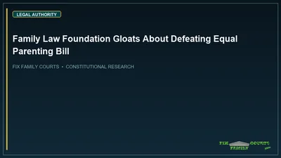 Family Law Foundation Gloats About Defeating Equal Parenting Bill