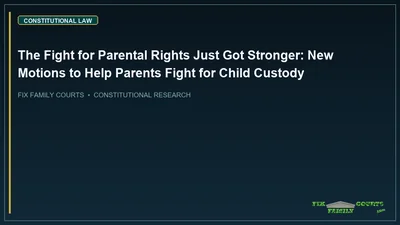 The Fight for Parental Rights Just Got Stronger: New Motions to Help Parents Fight for Child Custody