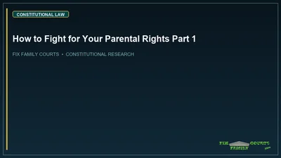 How to Fight for Your Parental Rights Part 1