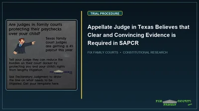 Appellate Judge in Texas Believes that Clear and Convincing Evidence is Required in SAPCR