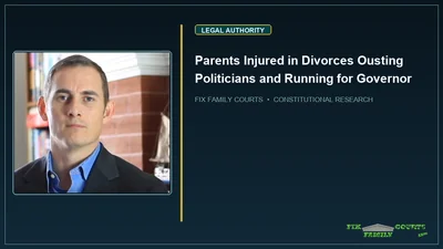 Parents Injured in Divorces Ousting Politicians and Running for Governor