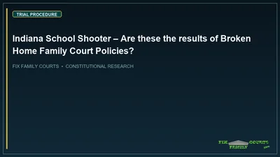 Indiana School Shooter – Are these the results of Broken Home Family Court Policies?