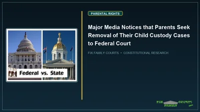 Major Media Notices that Parents Seek Removal of Their Child Custody Cases to Federal Court
