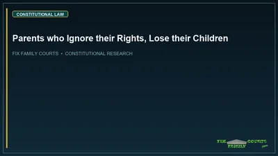 Parents who Ignore their Rights, Lose their Children