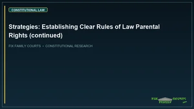 Strategies: Establishing Clear Rules of Law Parental Rights (continued)