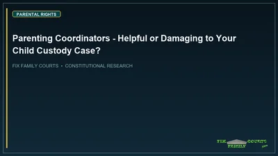Parenting Coordinators - Helpful or Damaging to Your Child Custody Case?