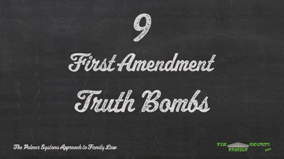 9 First Amendment Truth Bombs for Family Court Judges